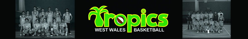 West Wales Tropics Basketball Club - promoting basketball in Pembrokeshire, Carmarthenshire & Ceredigion